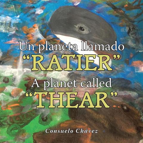 Cover image for book Un Planeta Llamado “Ratier”/ a Planet Called “Thear”