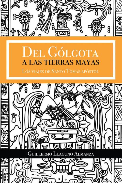 Cover image for book Del Gólgota a Las Tierras Mayas