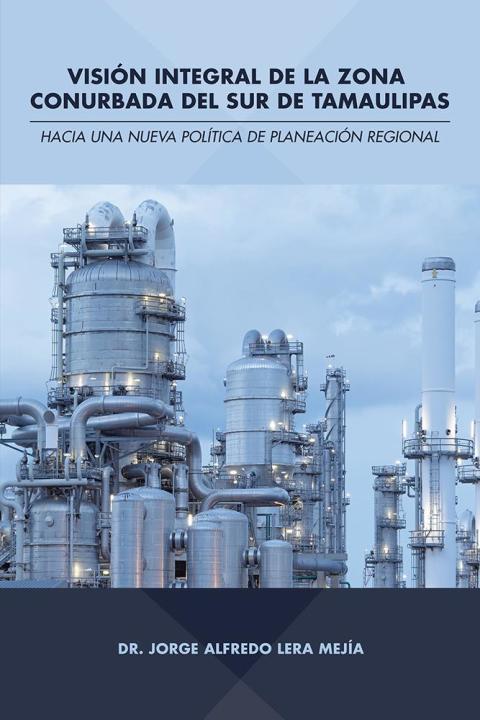 Cover image for book Visión Integral De La Zona Conurbada Del Sur De Tamaulipas