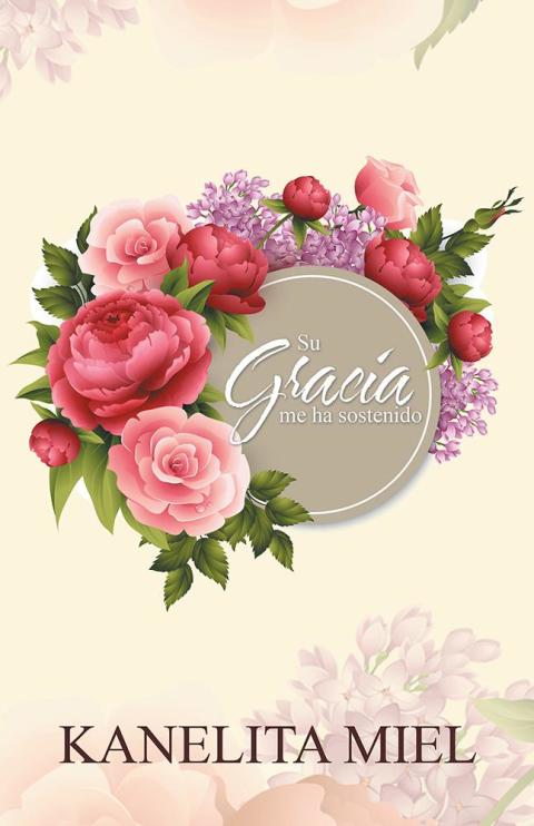 Cover image for book Su Gracia Me Ha Sostenido