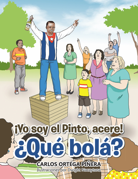 Cover image for book ¡Yo Soy El Pinto, Acere! ¿Qué Bolá?