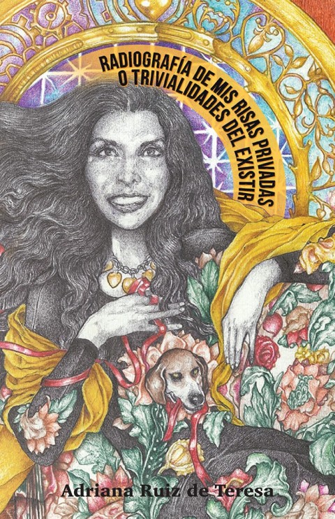 Cover image for book Radiografía De Mis Risas Privadas O Trivialidades Del Existir