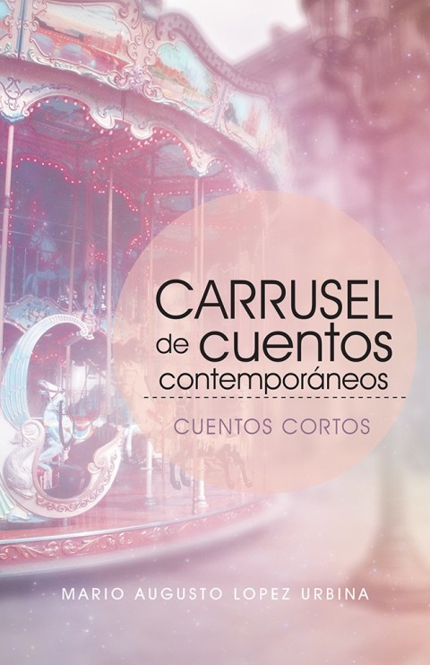 Cover image for book Carrusel De Cuentos Contemporáneos (Segunda Edición)