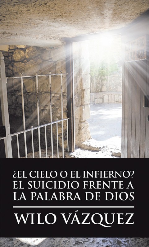 Cover image for book ¿El Cielo O El Infierno? El Suicidio Frente a La Palabra De Dios