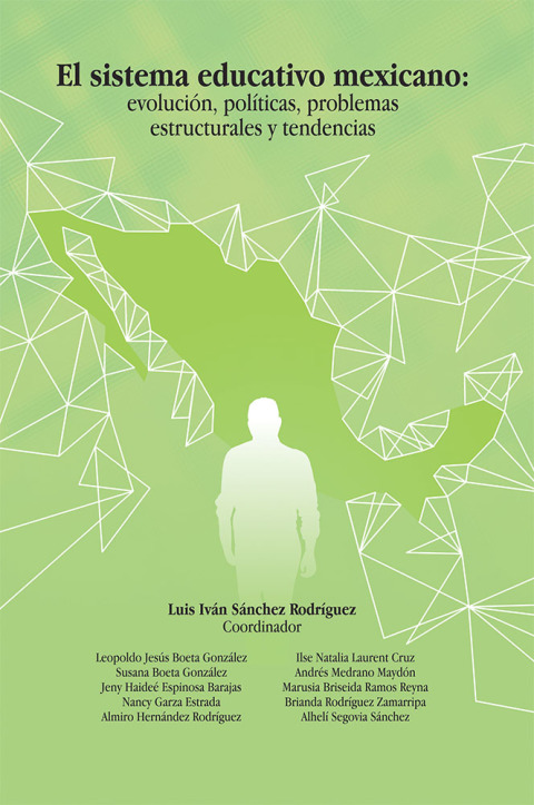 Cover image for book El Sistema Educativo Mexicano: Evolución, Políticas, Problemas Estructurales Y Tendencias