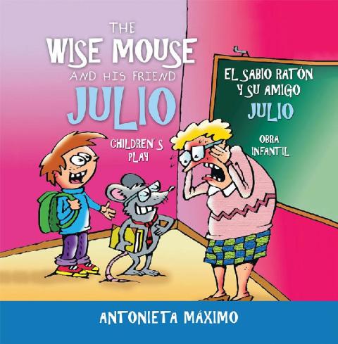 Cover image for book The Wise Mouse and His Friend Julio/El Sabio Ratón Y Su Amigo Julio