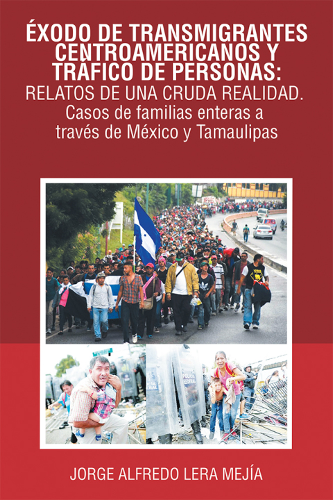 Cover image for book Éxodo De Transmigrantes Centroamericanos Y Tráfico De Personas: Relatos De Una Cruda Realidad.