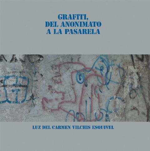 Cover image for book Grafiti, Del Anonimato a La Pasarela