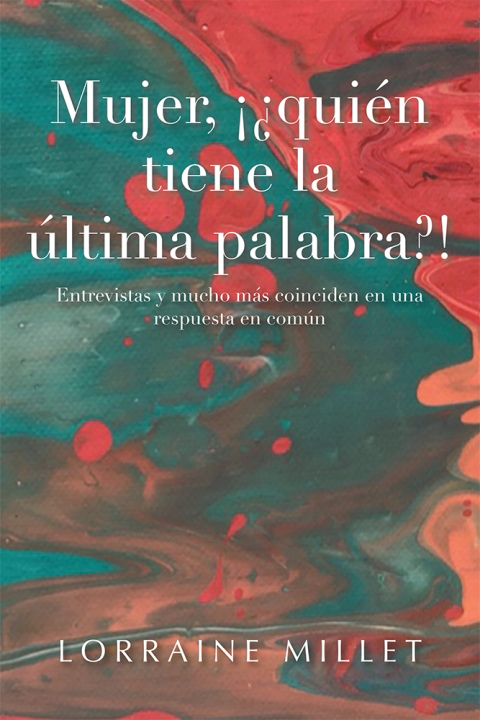 Cover image for book Mujer, ¡¿quién tiene la última palabra?!