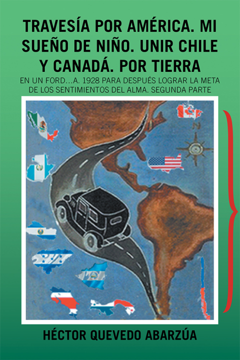 Cover image for book Travesía Por América. Mi Sueño De Niño. Unir Chile Y Canadá. Por Tierra