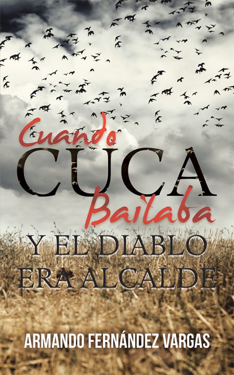 Cover image for book Cuando Cuca Bailaba Y El Diablo Era Alcalde