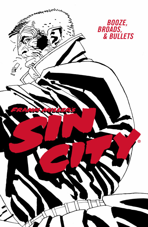 Cover image for book Frank Miller's Sin City Volume 6: Booze, Broads, & Bullets (Fourth Edition)