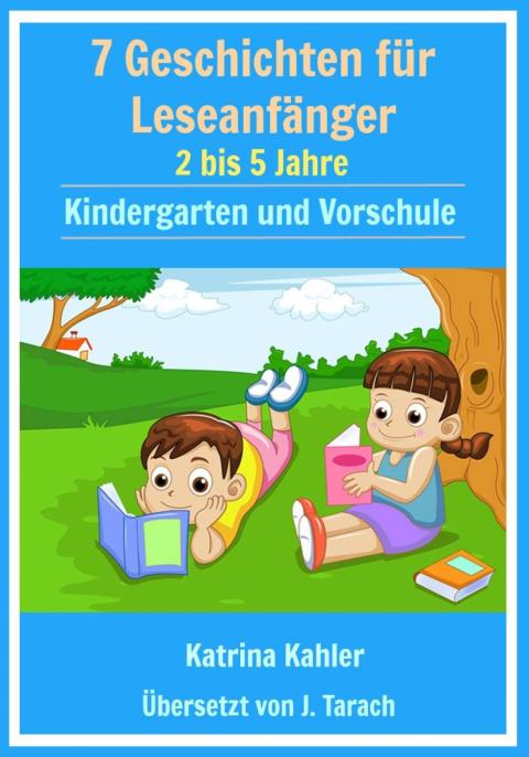 Cover image for book 7  Geschichten Leseanfänger:  2 bis 5 Jahre  Kindergarten und Vorschule