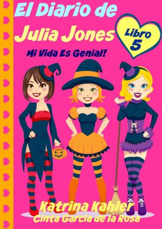 El Diario de Julia Jones - Libro 5 - Mi Vida es Genial!