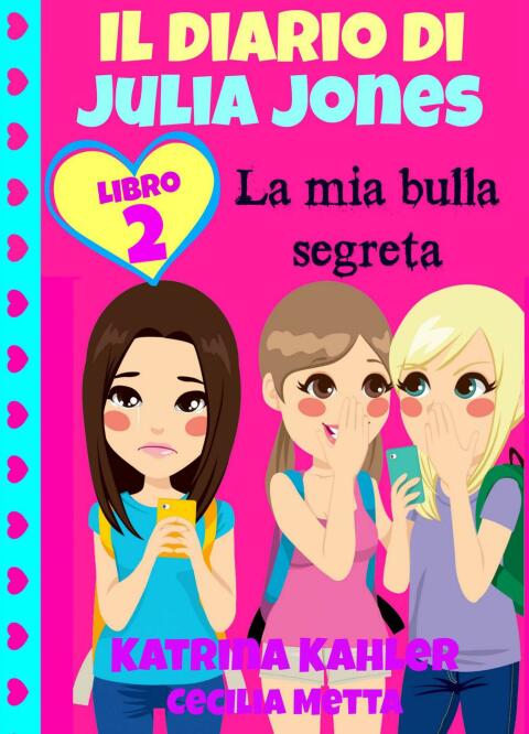 Cover image for book Il diario di Julia Jones Libro 2 La mia bulla segreta