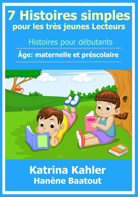 Cover image for book 7 Histoires simples pour les très jeunes Lecteurs