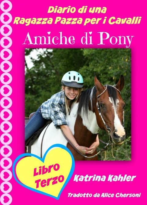 Cover image for book Diario di una Ragazza Pazza per i Cavalli - Libro Terzo - Amiche di Pony