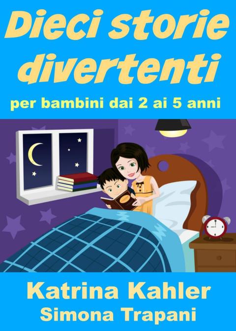 Cover image for book Dieci storie divertenti per bambini dai 2 ai 5 anni
