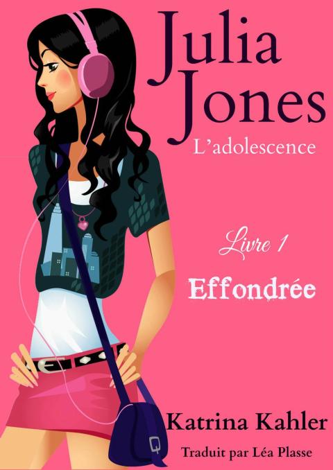 Cover image for book Julia Jones - L’adolescence Livre 1 Effondrée