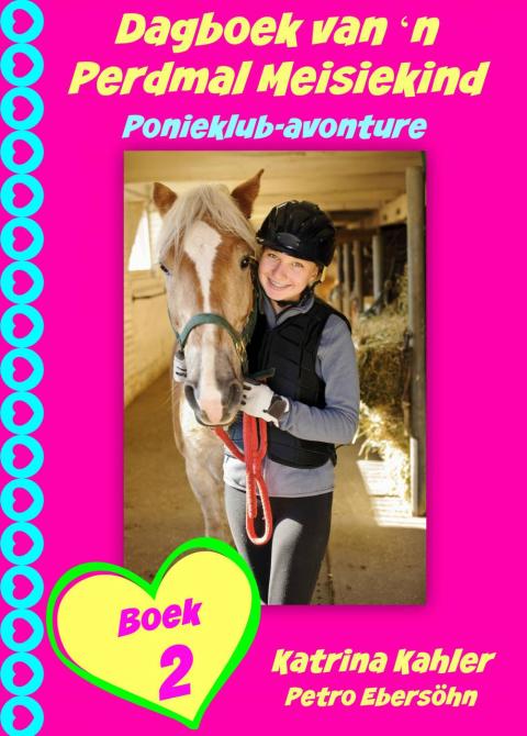 Cover image for book Dagboek van 'n Perdmal Meisiekind   Boek 2   Ponieklub-avonture