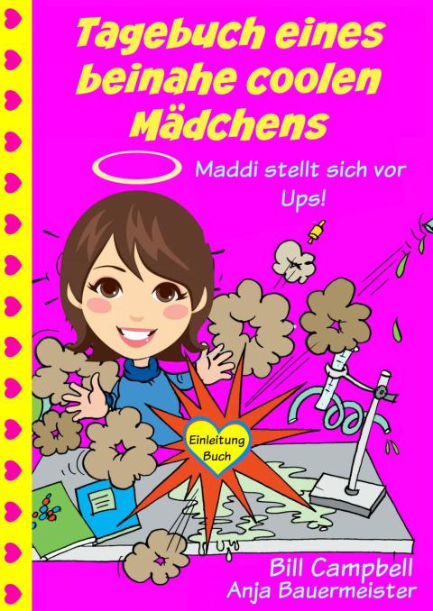 Tagebuch eines beinahe coolen MÃ¤dchens - Maddi stellt sich vor - Ups! 