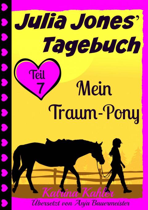 Cover image for book Julia Jones' Tagebuch - Teil 7 - Mein Traum-Pony