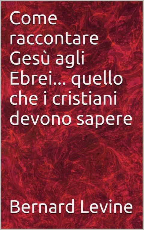 Cover image for book Come raccontare Gesù agli Ebrei... quello che i cristiani devono sapere