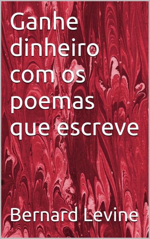 Cover image for book Ganhe dinheiro com os poemas que escreve