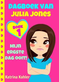Imagen de portada: Dagboek van Julia Jones - Boek 1: Mijn ergste dag ooit! 9781507155080