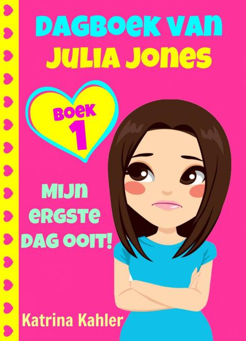 Cover image for book Dagboek van Julia Jones - Boek 1: Mijn ergste dag ooit!