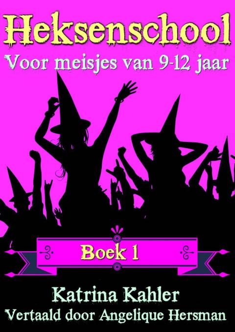 Cover image for book Heksenschool - Boek 1: Voor meisjes van 9-12 jaar