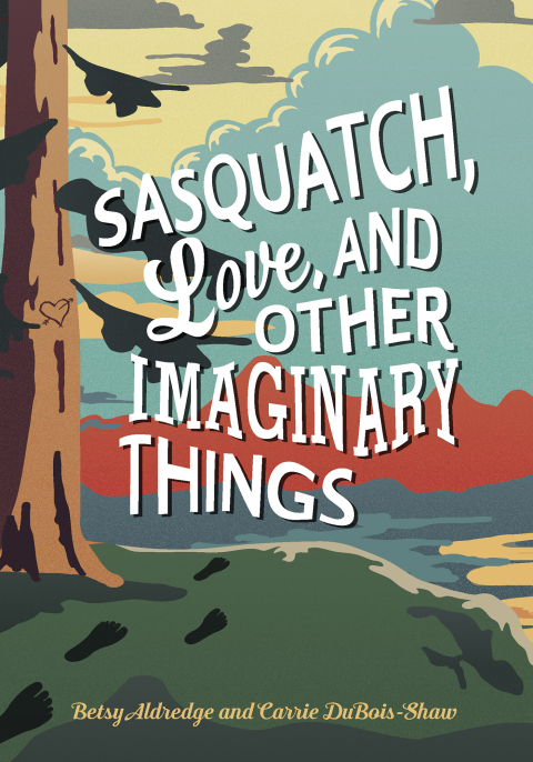 Cover image for book Sasquatch, Love, and Other Imaginary Things