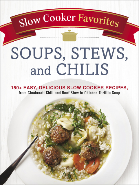 Cover image for book Slow Cooker Favorites Soups, Stews, and Chilis