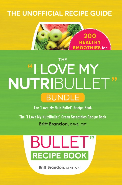 Cover image for book The I Love My NutriBullet Bundle