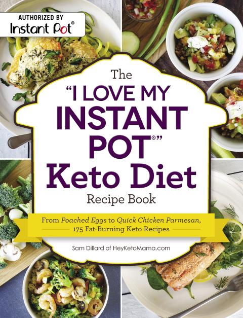 Cover image for book The "I Love My Instant Pot®" Keto Diet Recipe Book