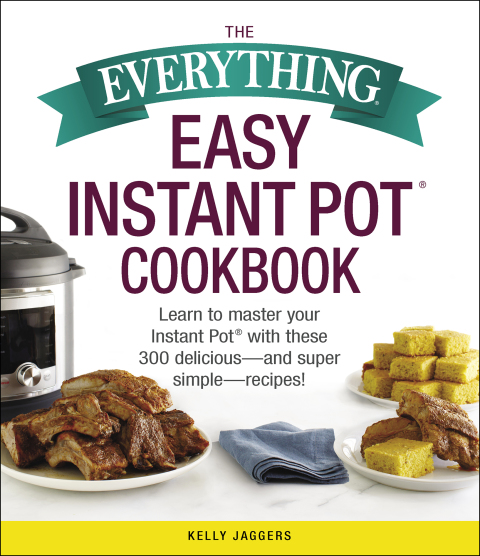 Cover image for book The Everything Easy Instant Pot® Cookbook