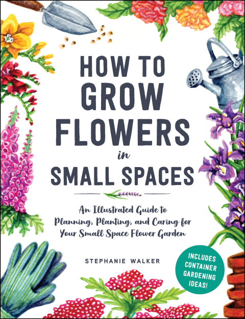 Cover image for book How to Grow Flowers in Small Spaces