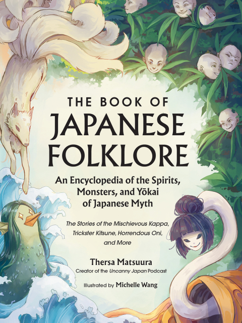 Cover image for book The Book of Japanese Folklore: An Encyclopedia of the Spirits, Monsters, and Yokai of Japanese Myth