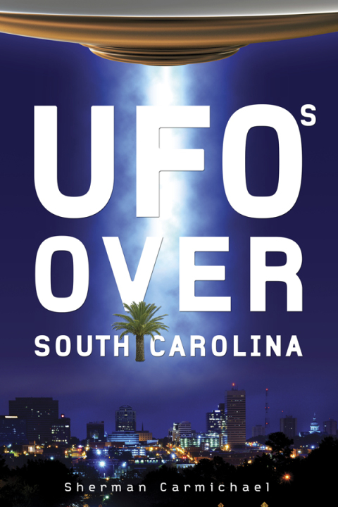 Cover image for book UFOs Over South Carolina