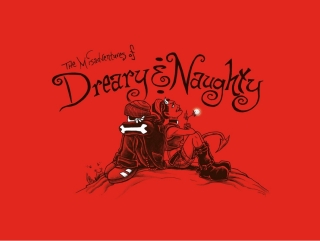 The Misadventures of Dreary & Naughty