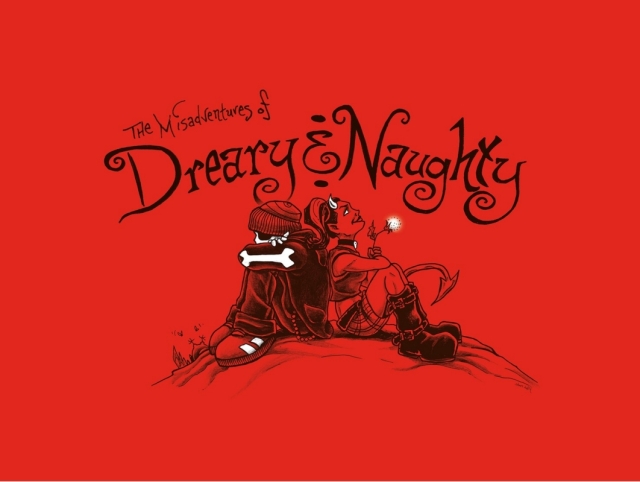 The Misadventures of Dreary & Naughty