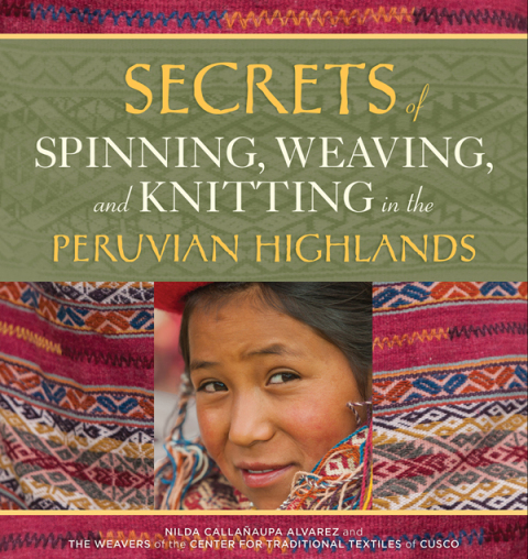 Cover image for book Secrets of Spinning, Weaving, and Knitting in the Peruvian Highlands