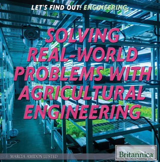 Solving Real World Problems with Agricultural Engineering