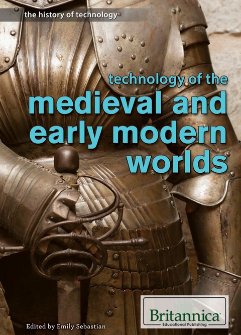 Cover image for book Technology of the Medieval and Early Modern Worlds