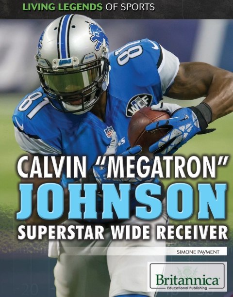 Cover image for book Calvin "Megatron" Johnson: Superstar Wide Receiver