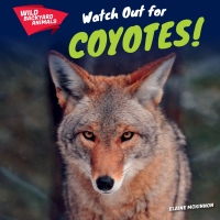 Cover image: Watch Out for Coyotes! 9781508142768