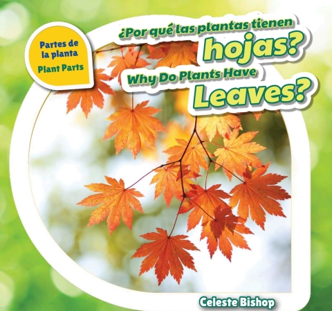 Cover image for book ¿Por qué las plantas tienen hojas? / Why Do Plants Have Leaves?