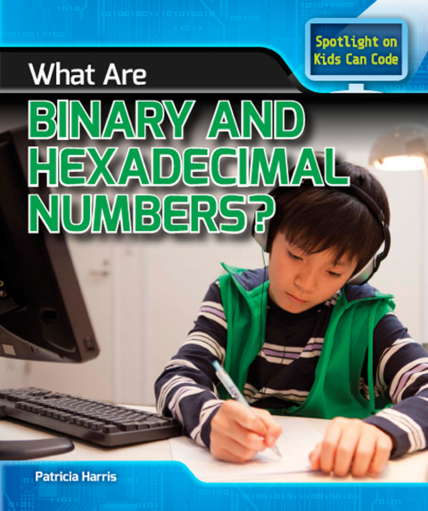 Cover image for book What Are Binary and Hexadecimal Numbers?