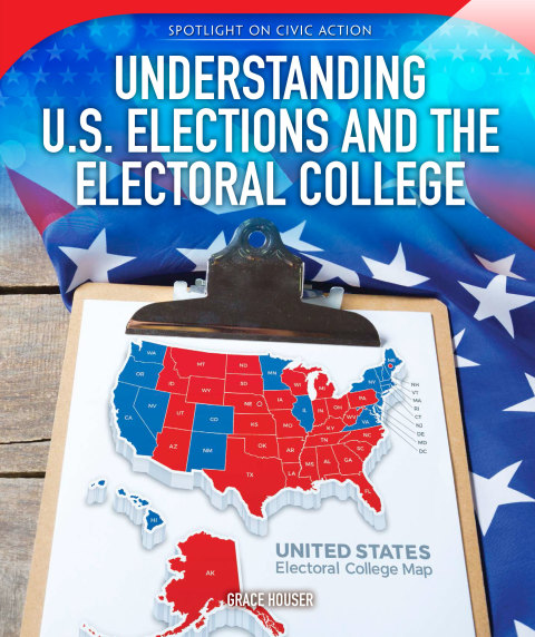 Cover image for book Understanding U.S. Elections and the Electoral College