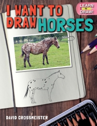 صورة الغلاف: I Want to Draw Horses 9781508167907